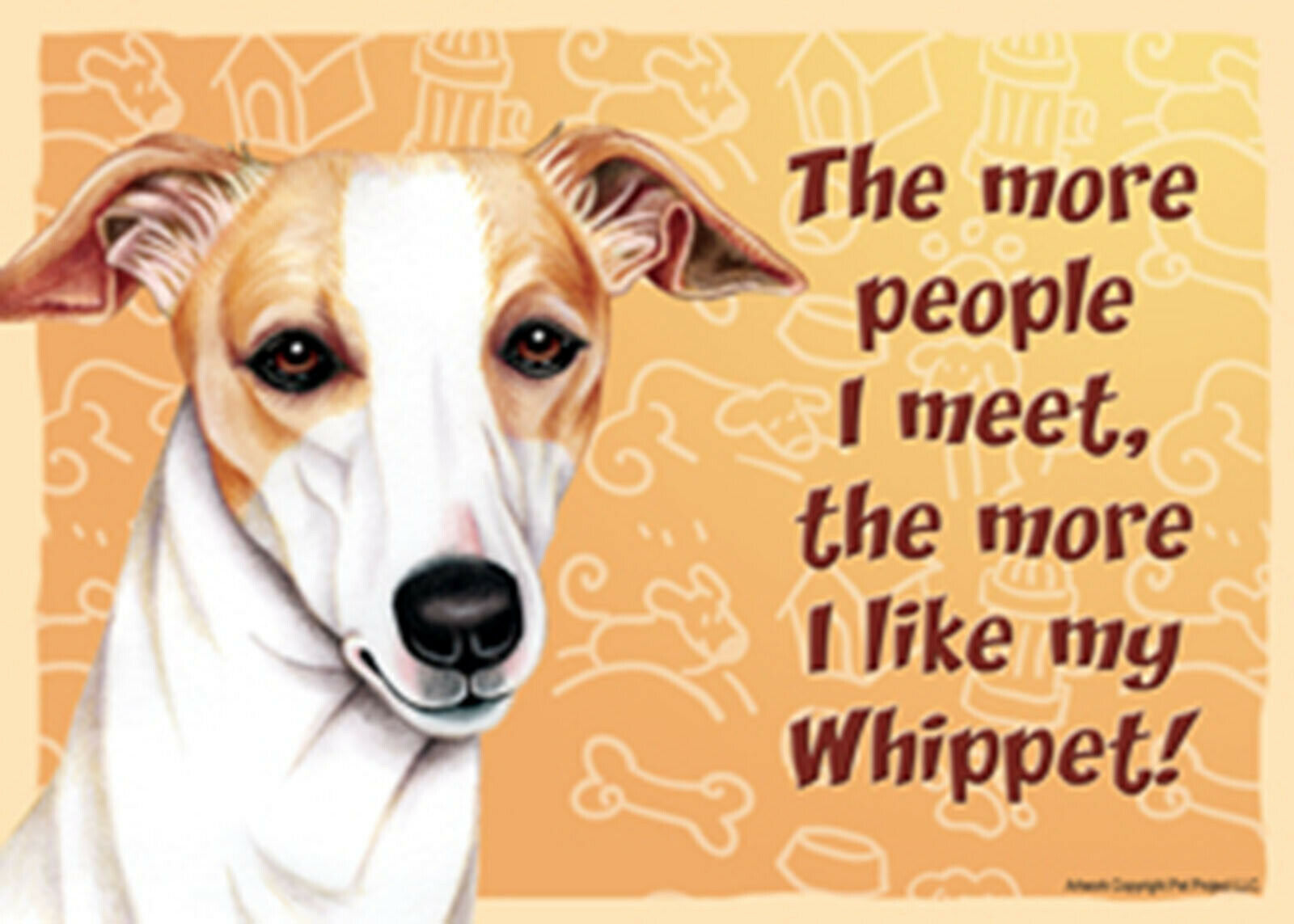 Whippet Sign - The More People I Meet, The More I Like My Whippet!